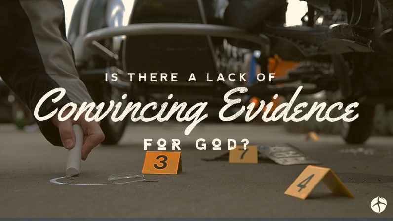 is-there-a-lack-of-convincing-evidence-for-God